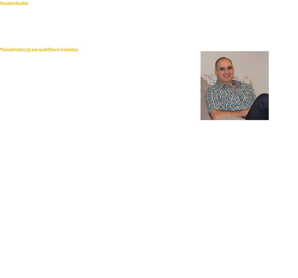 Henkilötiedot Etunimi / Sukunimi: Hamid Al-Sammarraee Matkapuhelin: 0442034060 Kansalaisuus: irakilainen, suomalainen Syntymäaika: 1970 ﷯ Yleissivistävä ja ammatillinen koulutus 1. Tutkinnon nimi: Koneenrakennus ja ilmailutekniikka, lisensiaatin tutkinto. Pääaineena lentokonetekniikka. Oppilaitos: Bagdadin Yliopiston Tekninen tiedekunta 01.10.1988 - 30.06.1992 2. Tutkinnon nimi: Tietokoneen käyttäjän AB-kortti Oppilaitos: Etelä-Savon ammattiopisto Oppisisällöt: Julkaise tehokkaasti (kuvankäsittely, taitto, verkkojulkaisu, julkaisuohjelmistojen yhteiskäyttö ja PDF -tiedostot). 3. Tietokoneen käyttäjän A-kortti Oppisisällöt: tekstinkäsittely, tietotekniikan perusteet, käyttöjärjestelmä ja tiedon hallinta, esitysgrafiikka, kuvankäsittely, Internet ja sähköposti. 4. TV-tuotannon perusteet Oppilaitos: Mikkelin ammattikorkeakoulu/ Avoin AMK Oppisisällöt: Hallitse videotuotantoprosessin eri vaiheet sekä kameratekniikka. Arvosana K5 (Kiitettävä) 5. 3D-Mallinnus Oppilaitos: Mikkelin ammattikorkeakoulu/ Avoin AMK Oppisisällöt : 3D -grafiikan esittämisen ja tuottamisen perusteet. Arvosana K5 (Kiitettävä) Henkilökohtaiset tiedot ja taidot Äidinkieli : arabia Muu kielitaito: englanti, suomi Tekniset tiedot ja taidot: Käytän sujuvasti 3D-studio Max -ohjelmaa. Tietotekniset taidot Käytän seuraavia ohjelmistoja: Adobe Photoshop, Adobe Premiere, Adobe After Effects, Adobe Indesign, Boujou, Sound Forge, tekstinkäsittely, käyttöjärjestelmä ja tiedon hallinta, esitysgrafiikka, kuvankäsittely, Internet ja sähköposti. Osaan myös huoltaa tietokoneita. 